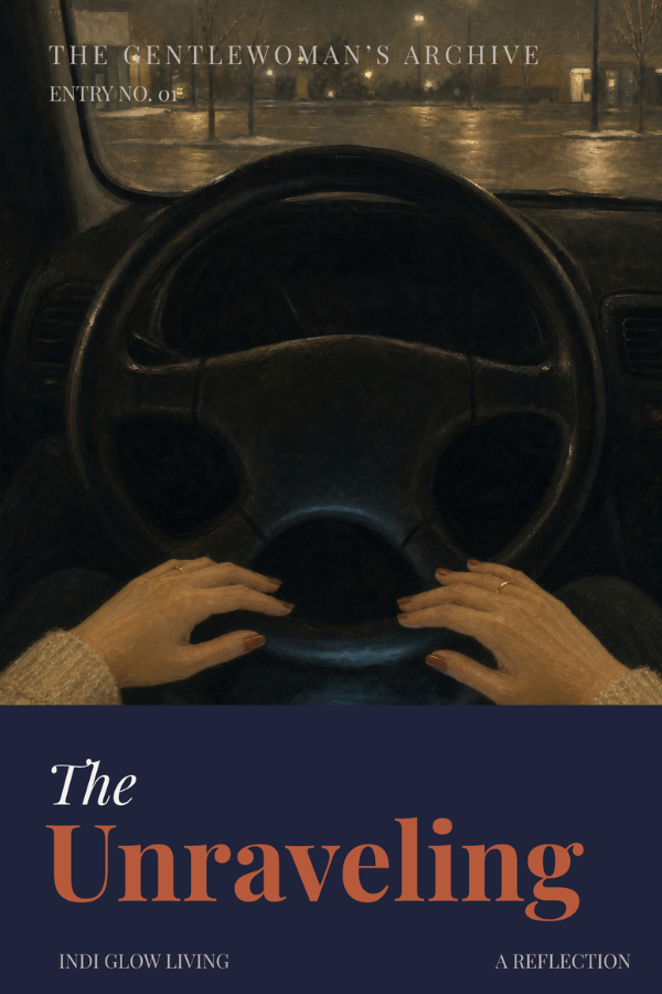 Entry 01 |The Unraveling